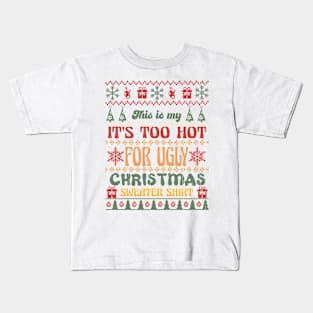 It's Too Hot For Ugly Christmas Sweater Shirt, Retro Christmas Kids T-Shirt